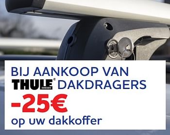 Promoties Bij aankoop van thule dakdragers -25€ op uw dakkoffer - Thule - Geldig van 21/06/2023 tot 22/08/2023 bij Auto 5