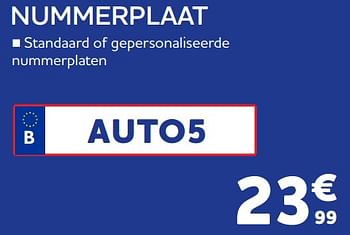 Promoties Nummerplaat - Huismerk - Auto 5  - Geldig van 21/06/2023 tot 22/08/2023 bij Auto 5