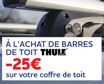Promotions À l’achat de barres de toit thule -25€ sur votre coffre de toit - Thule - Valide de 21/06/2023 à 22/08/2023 chez Auto 5