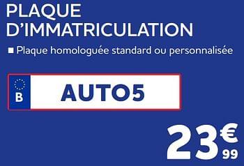 Promotions Plaque d’immatriculation - Produit maison - Auto 5  - Valide de 21/06/2023 à 22/08/2023 chez Auto 5
