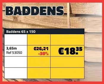 Promotions Baddens 3,65m - Produit maison - Bouwcenter Frans Vlaeminck - Valide de 03/07/2023 à 31/07/2023 chez Bouwcenter Frans Vlaeminck