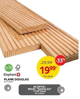 Promoties Plank douglas - Elephant - Geldig van 28/06/2023 tot 17/07/2023 bij Brico