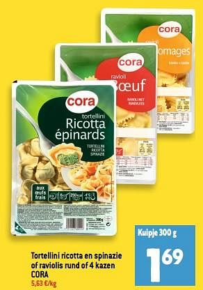 Promoties Tortellini ricotta en spinazie of raviolis rund of 4 kazen cora - Huismerk - Smatch - Geldig van 28/06/2023 tot 04/07/2023 bij Smatch