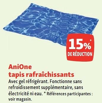 Promotions Anione tapis rafraîchissants 15% de réduction - Anione - Valide de 05/07/2023 à 12/07/2023 chez Maxi Zoo