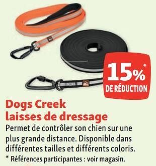 Promotions Dogs creek laisses de dressage 15% de réduction - Dogs Creek - Valide de 05/07/2023 à 12/07/2023 chez Maxi Zoo