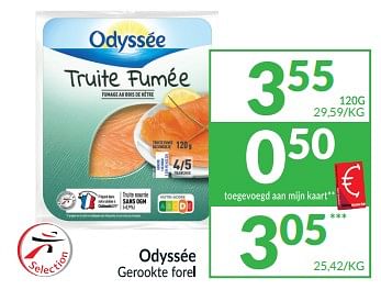 Promoties Odyssée gerookte forel - Odyssee - Geldig van 01/07/2023 tot 31/07/2023 bij Intermarche