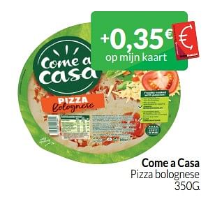 Promoties Come a casa pizza bolognese - Come a Casa - Geldig van 01/07/2023 tot 31/07/2023 bij Intermarche