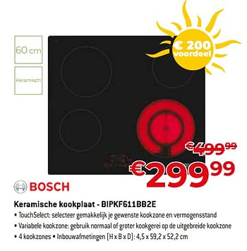 Promoties Bosch keramische kookplaat - bipkf611bb2e - Bosch - Geldig van 01/07/2023 tot 31/07/2023 bij Exellent