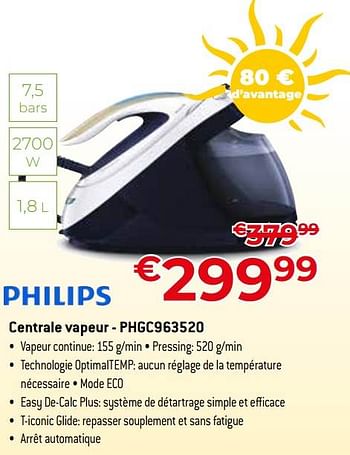 Promotions Philips centrale vapeur - phgc963520 - Philips - Valide de 01/07/2023 à 31/07/2023 chez Exellent