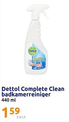 Promoties Dettol complete clean badkamerreiniger - Dettol - Geldig van 05/07/2023 tot 11/07/2023 bij Action