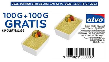 Promoties Kip-currysalade 100 g + 100 g gratis - Huismerk - Alvo - Geldig van 12/07/2023 tot 18/07/2023 bij Alvo
