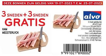 Promoties Ham meesterlyck 3 sneden + 3 sneden gratis - Huismerk - Alvo - Geldig van 19/07/2023 tot 25/07/2023 bij Alvo