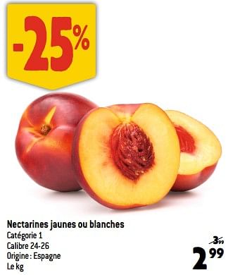 Promotions Nectarines jaunes ou blanches - Produit Maison - Smatch - Valide de 12/07/2023 à 18/07/2023 chez Smatch