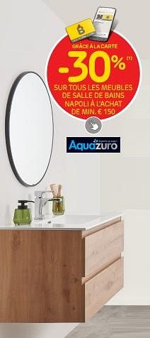 Promotions -30% sur tous les meubles de salle de bains napoli à l’achat de min. € 150 - Aquazuro - Valide de 19/07/2023 à 07/08/2023 chez Brico