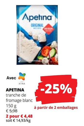 Promotions Apetina tranche de fromage blanc - apetina - Valide de 27/07/2023 à 09/08/2023 chez Spar (Colruytgroup)