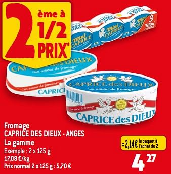 Promotions Fromage caprice des dieux - anges - Caprice des Dieux - Valide de 26/07/2023 à 01/08/2023 chez Louis Delhaize