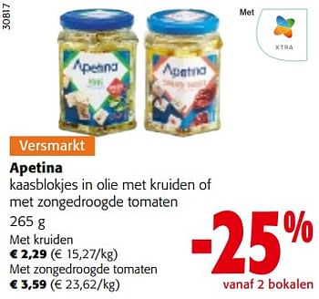 Promoties Apetina kaasblokjes in olie met kruiden of met zongedroogde tomaten - apetina - Geldig van 26/07/2023 tot 08/08/2023 bij Colruyt