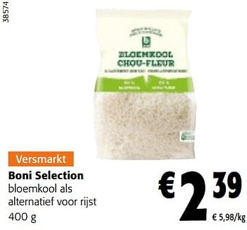 Promoties Boni selection bloemkool als alternatief voor rijst - Boni - Geldig van 26/07/2023 tot 08/08/2023 bij Colruyt