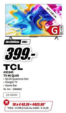 Promotions Tcl 43c645 tv 4k qled - TCL - Valide de 21/08/2023 à 27/08/2023 chez Media Markt