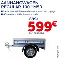 Promoties Aanhangwagen regular 100 1m50 - Norauto - Geldig van 22/08/2023 tot 10/10/2023 bij Auto 5