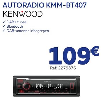 Promotions Kenwood autoradio kmm-bt407 - Kenwood - Valide de 22/08/2023 à 10/10/2023 chez Auto 5