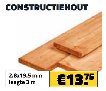 Promoties Constructiehout 2.8x19.5 mm - Huismerk - Bouwcenter Frans Vlaeminck - Geldig van 03/08/2023 tot 31/08/2023 bij Bouwcenter Frans Vlaeminck