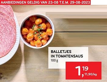 Promotions Balletjes in tomatensaus - Produit maison - Alvo - Valide de 22/08/2023 à 29/08/2023 chez Alvo