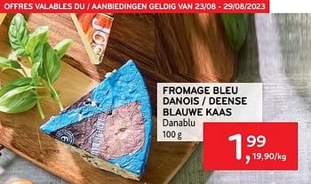 Promotions Fromage bleu danois danablu - Danablue - Valide de 22/08/2023 à 29/08/2023 chez Alvo