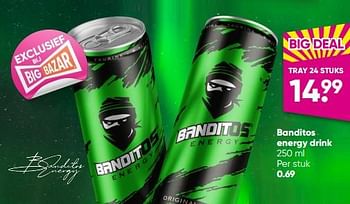 Promoties Banditos energy drink - Banditos - Geldig van 28/08/2023 tot 10/09/2023 bij Big Bazar