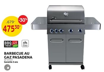 Promotions Barbecue au gaz pasadena - BBQ & Friends  - Valide de 23/08/2023 à 04/09/2023 chez Brico