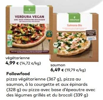Promotions Followfood pizza végétarienne pizza au saumon, à la courgette et aux épinards ou pizza avec base d’épeautre avec des légumes grillés et du brocoli - Followfood  - Valide de 16/08/2023 à 12/09/2023 chez Bioplanet