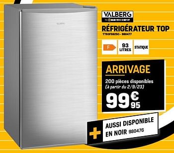 Promotions Valberg réfrigérateur top tt93fs625c - Valberg - Valide de 31/08/2023 à 10/09/2023 chez Electro Depot