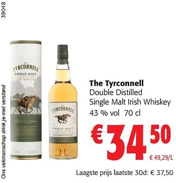 Promoties The tyrconnell double distilled single malt irish whiskey - The Tyrconnell - Geldig van 06/09/2023 tot 19/09/2023 bij Colruyt