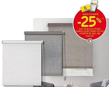 Promotions -25% sur tous les stores enrouleurs hors velux à partir de min. 20€ d’achat - Produit maison - Brico - Valide de 06/09/2023 à 25/09/2023 chez Brico