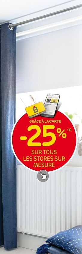 Promotions -25% sur tous les stores sur mesure - Produit maison - Brico - Valide de 06/09/2023 à 25/09/2023 chez Brico