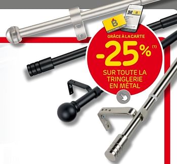 Promotions -25% sur toute la tringlerie en métal - Produit maison - Brico - Valide de 06/09/2023 à 25/09/2023 chez Brico