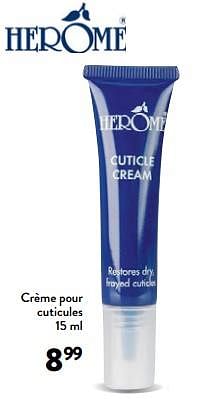 Promotions Crème pour cuticules - Herome - Valide de 13/09/2023 à 26/09/2023 chez DI