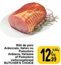 Rôti de porc ardennais, italien ou pomodoro ardeens, italiaans of pomodoro varkensgebraad butcher`s choice-Huismerk - Cora