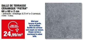 Promotions Dalle de terrasse céramique pietra - Produit maison - Hubo  - Valide de 13/09/2023 à 24/09/2023 chez Hubo