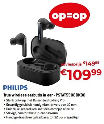 Promoties Philips true wireless earbuds in ear - pstat5506bk00 - Philips - Geldig van 20/08/2023 tot 30/09/2023 bij Exellent