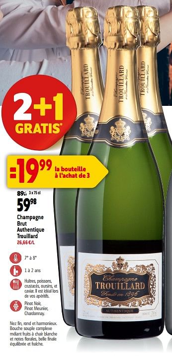 Promotions Champagne brut authentique trouillard - Champagne - Valide de 13/09/2023 à 10/10/2023 chez Match