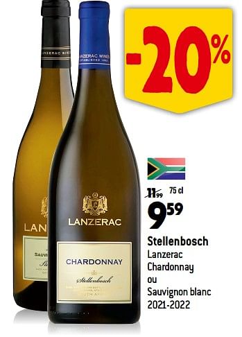 Promotions Stellenbosch lanzerac chardonnay ou sauvignon blanc 2021-2022 - Vins blancs - Valide de 13/09/2023 à 10/10/2023 chez Match