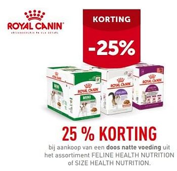 Promotions 25 % korting bij aankoop van een doos natte voeding uit het assortiment feline health nutrition of size health nutrition - Royal Canin - Valide de 27/09/2023 à 08/10/2023 chez Aveve
