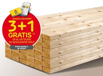 Promoties 3+1 gratis op al het ruwe en geschaafde hout - Huismerk - Brico - Geldig van 27/08/2023 tot 16/10/2023 bij Brico