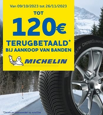 Promoties Tot 120€ terugbetaald bij aankoop van banden - Michelin - Geldig van 19/10/2023 tot 05/12/2023 bij Auto 5