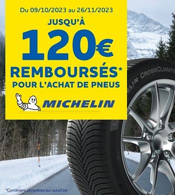 Promotions Jusqu’à 120€ remboursés pour l’achat de pneus - Michelin - Valide de 19/10/2023 à 05/12/2023 chez Auto 5