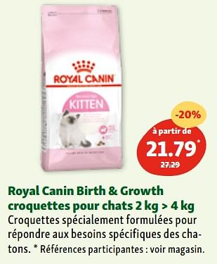 Promotions Royal canin birth + growth croquettes pour chats - Royal Canin - Valide de 02/11/2023 à 06/11/2023 chez Maxi Zoo