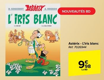 Promotions Astérix - l’iris blanc - Produit maison - Carrefour  - Valide de 31/10/2023 à 07/11/2023 chez Carrefour