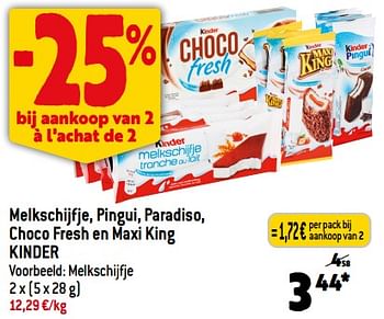 Promoties Melkschijfje, pingui, paradiso, choco fresh en maxi king kinder - Kinder - Geldig van 01/11/2023 tot 07/11/2023 bij Smatch