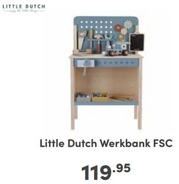 Promoties Little dutch werkbank fsc - Little Dutch - Geldig van 05/11/2023 tot 11/11/2023 bij Baby & Tiener Megastore